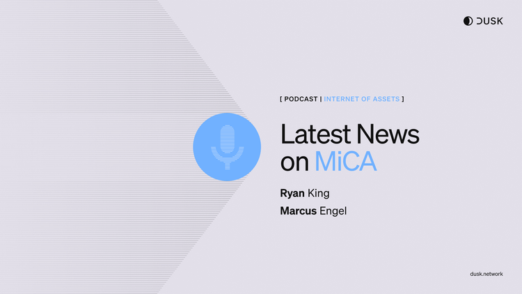 Internet of Assets Podcast | Ryan King - The Latest News on MiCa